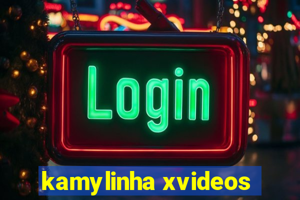 kamylinha xvideos